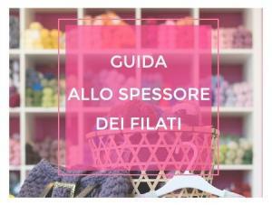 GUIDA ALLO SPESSORE DEI FILATI E DEI FERRI