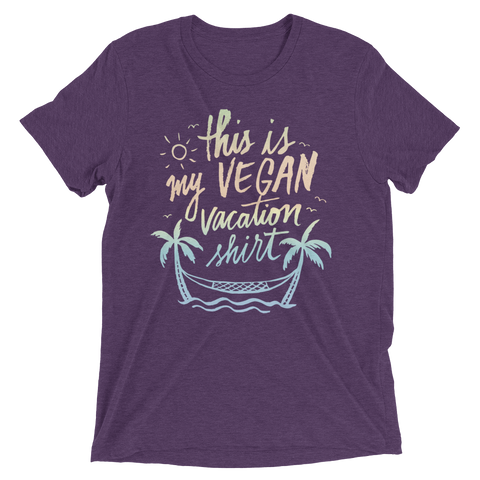This is my vegan vacation shirt - Vegan Shirt by The Dharma Store