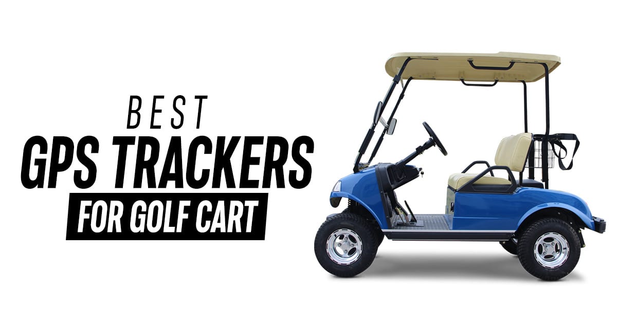 Best Golf Cart GPS Tracker