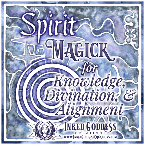 Spirit Magick for Knowledge, Divination, and Alignment