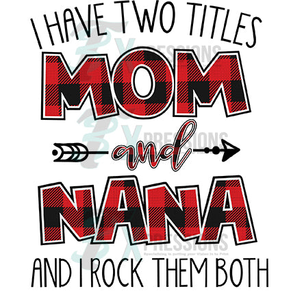 Download I Have Two Titles Mom and Nana - 3T Xpressions