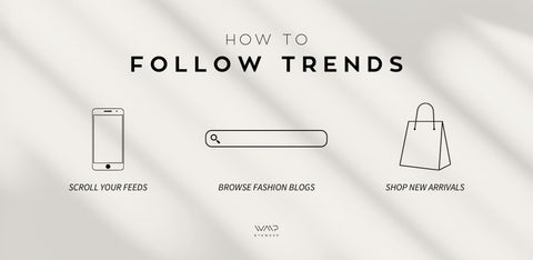 How to follow the latest fashion trends