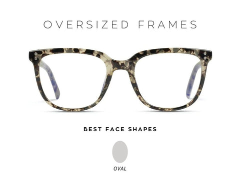 Which face shape is best for oversized glasses