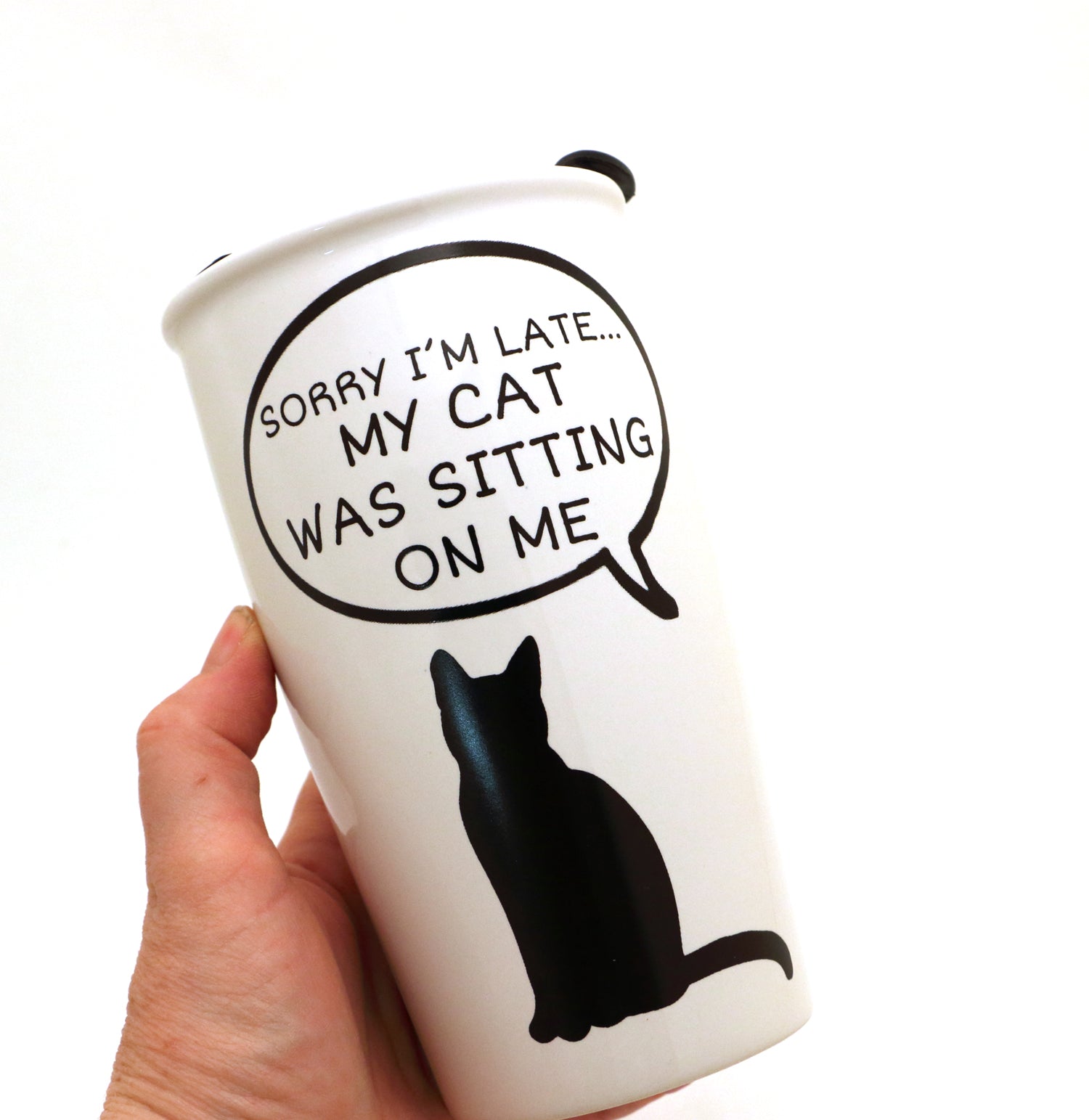 Cat travel mug Sorry I'm late my cat was sitting on me