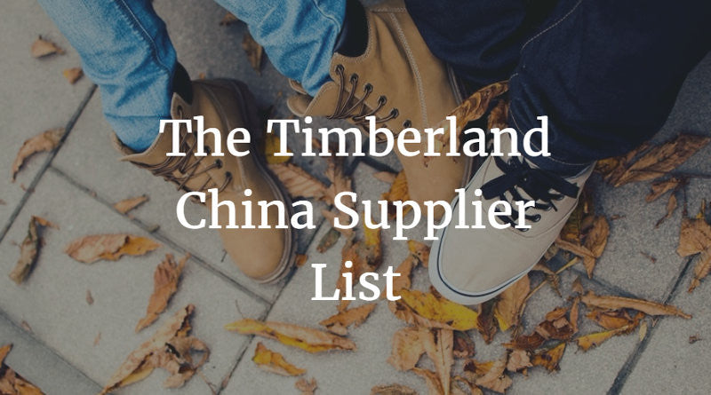 The Timberland China Supplier List China Checkup - 