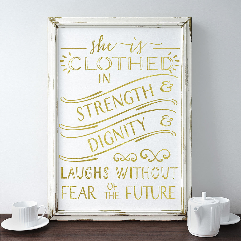 Buy Gold Foil Wall Art Print She Is Clothed In Strength And Dignity Proverbs 31 25 27 At Word Signs Decor For Only 14 95