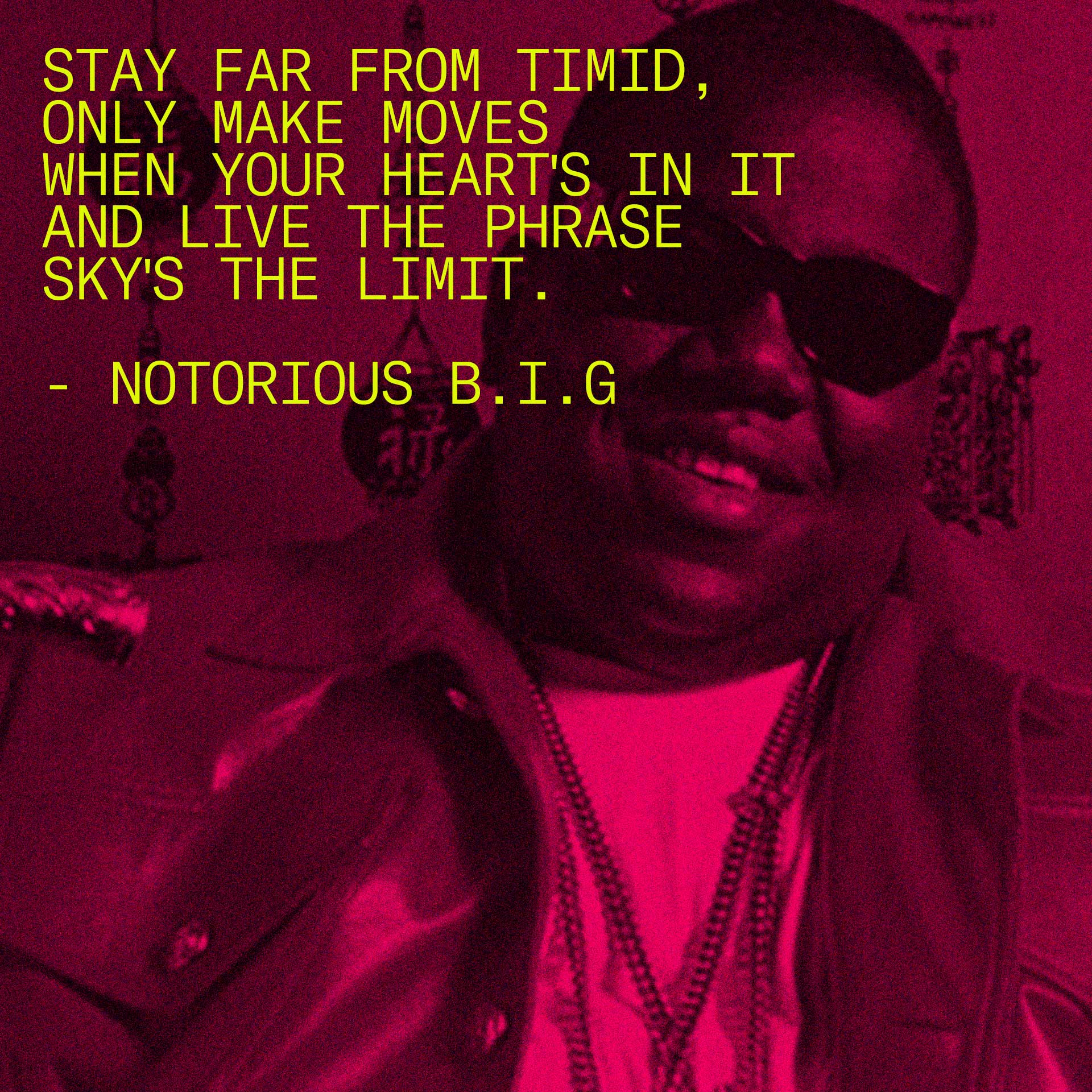 notorious big behind stay far from timid quote