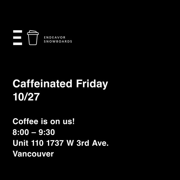 Endeavor Snowboards Caffeinated Friday