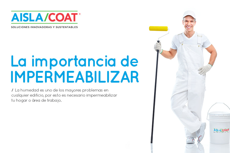 La importancia de impermeabilizar