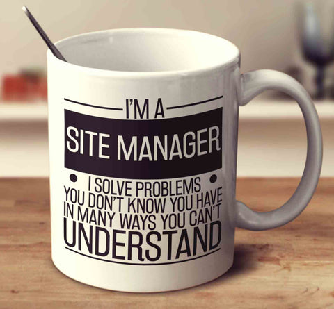 What is a site manager?