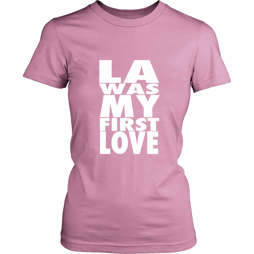 "LA Was My First Love" Womens Shirt - Los Angeles Source
 - 3