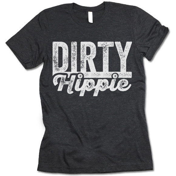 Dirty Hippie T-Shirt – Gifted Shirts