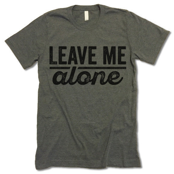 Leave Me Alone T-Shirt – Gifted Shirts