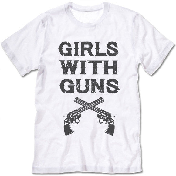 Girls With Guns T Shirt - Gifted Shirts
