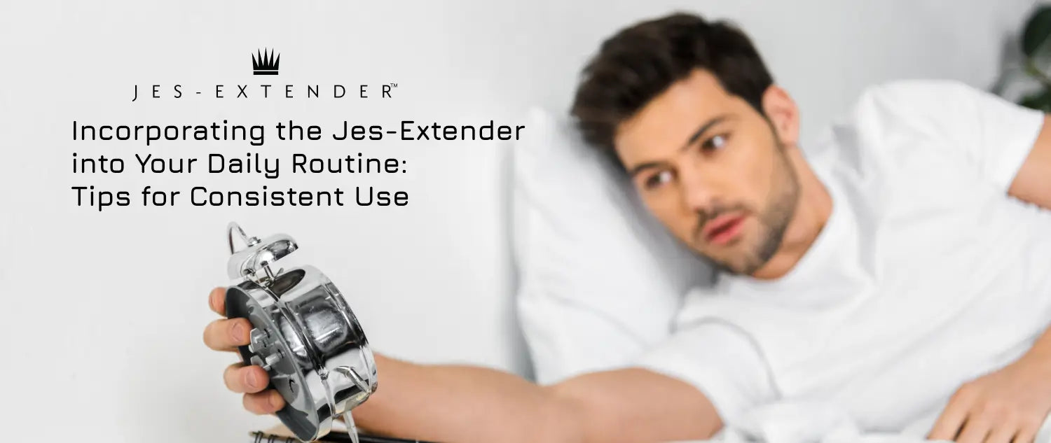 Incorporating the Jes Extender into Your Daily Routine Tips for Consistent Use.webp__PID:9b0bdfb8-352d-4b5b-b289-ea99de745178