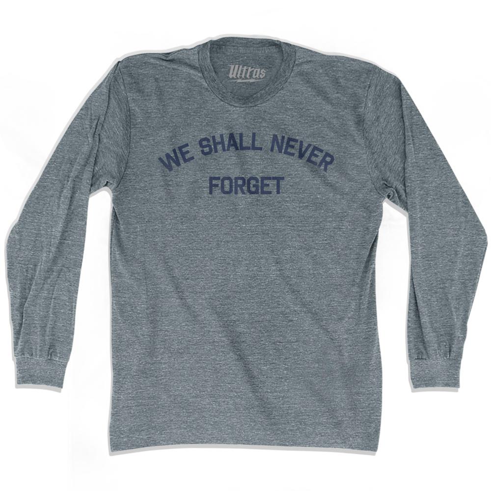 We Shall Never Forget Adult Tri-Blend Long Sleeve T-Shirt