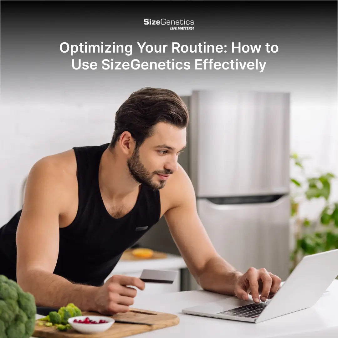 Optimizing Your Routine_ How to Use SizeGenetics Effectively.webp__PID:a8df99ed-4fc8-4cf1-96e7-409cd231e5e4