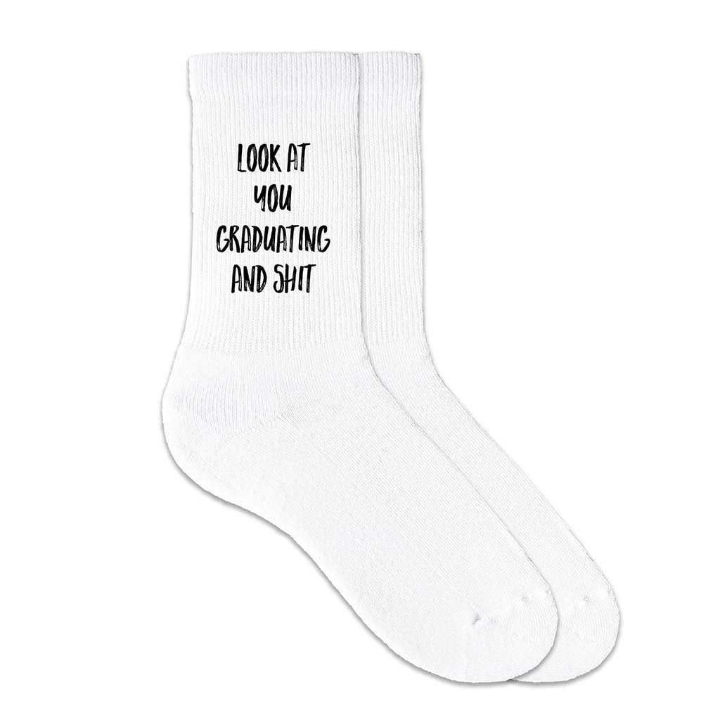 Funny Graduation Socks, Look At You Graduating And Shit! – shopsockprints