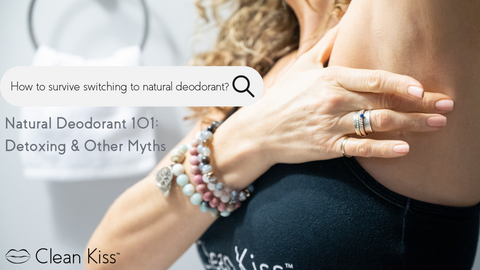 Natural deodorant 101: Detoxing and Other Myths