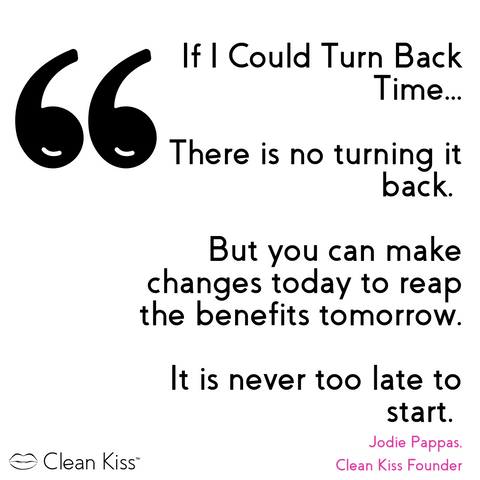 If I could turn back time, instead make changes now for tomorrow. 