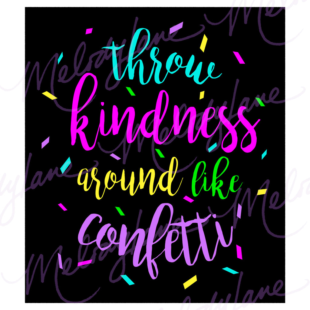 Throw Kindness Around Like Confetti Svg Set Melodylanedesigns