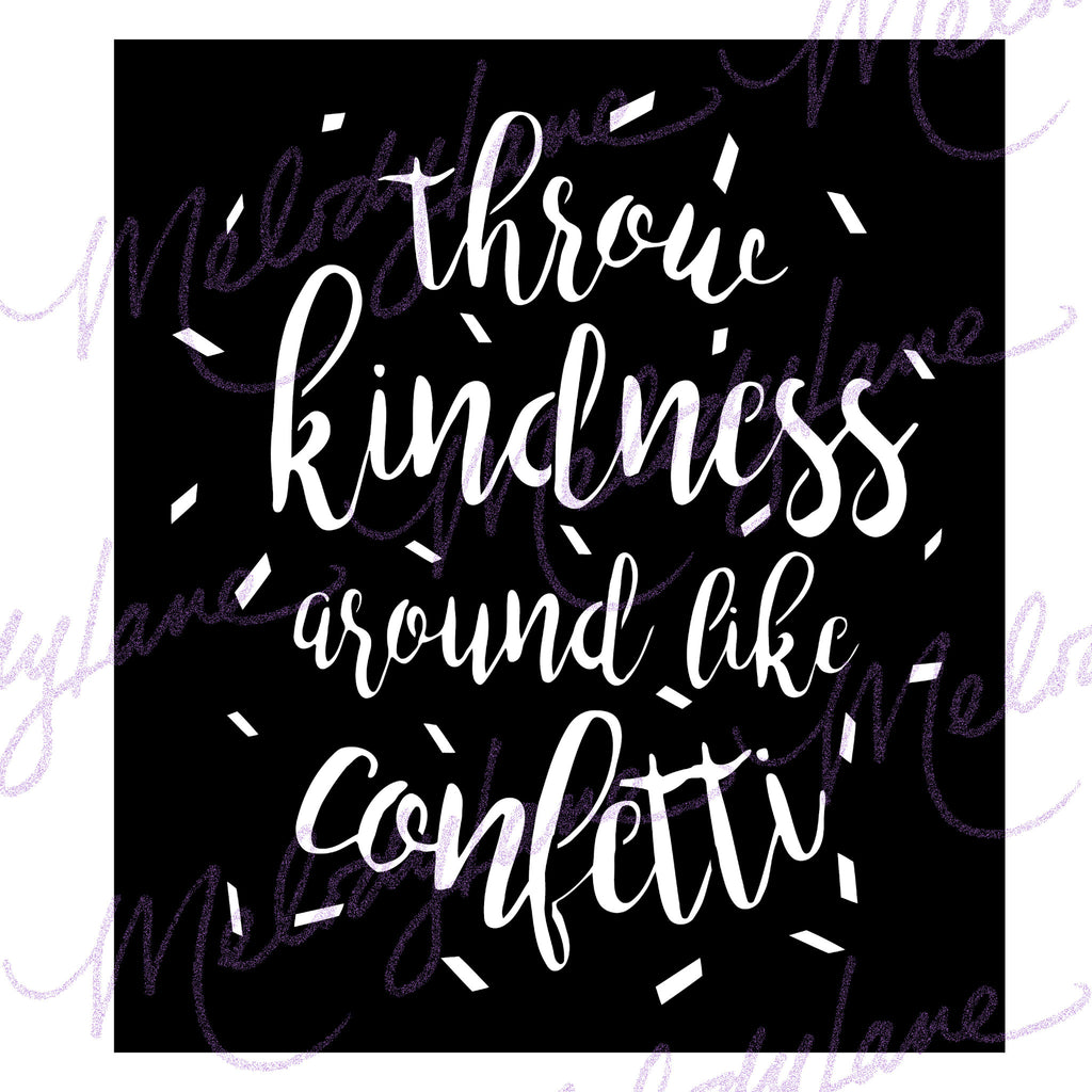 Throw Kindness Around Like Confetti Svg Set Melodylanedesigns