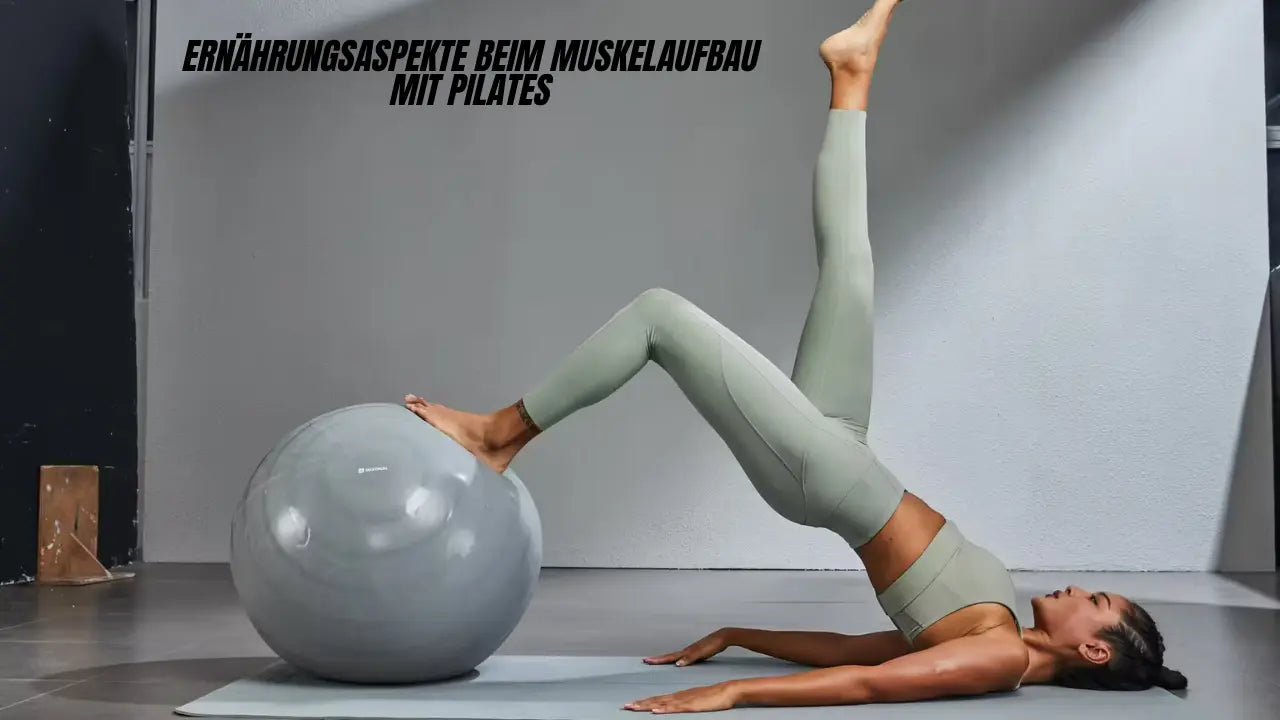Ernährungsaspekte beim Muskelaufbau mit Pilates