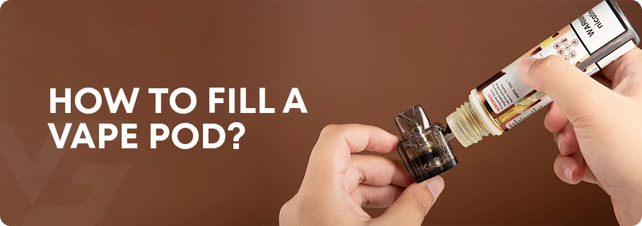 How to Fill a Vape Pod?