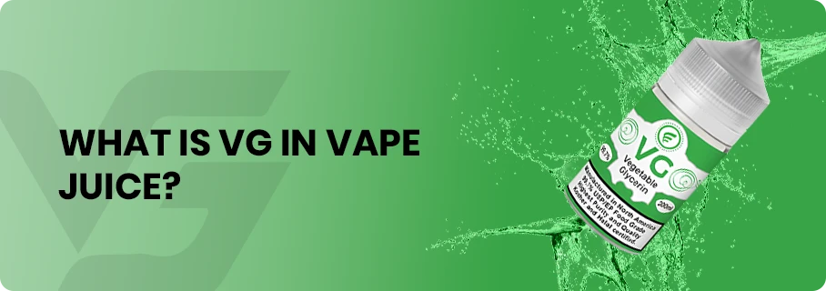 What is VG in Vape Juice?