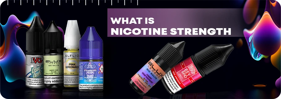 What is Nicotine Strength?