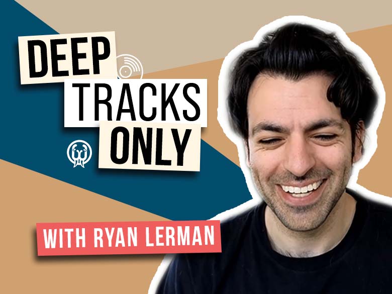 Deep Tracks Only Episode 15 Ryan Lerman Scary Pockets Dead Wax 