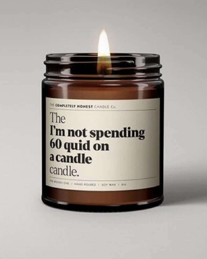 The 'I'm Not Spending Sixty Quid On A Candle' Candle – Indi Menswear