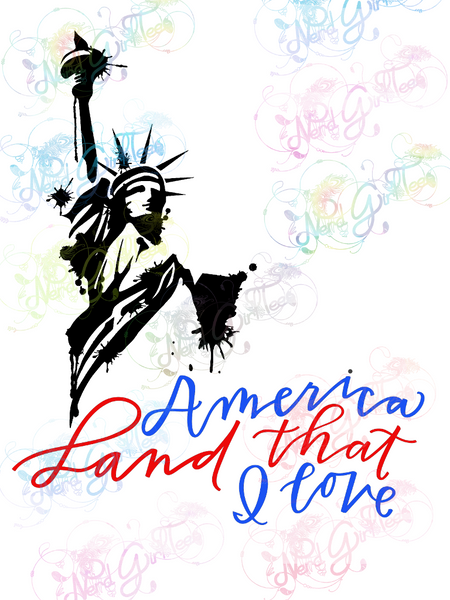 America Land That I Love Statue Of Liberty Digital Print Svg Png Nerdgirltees