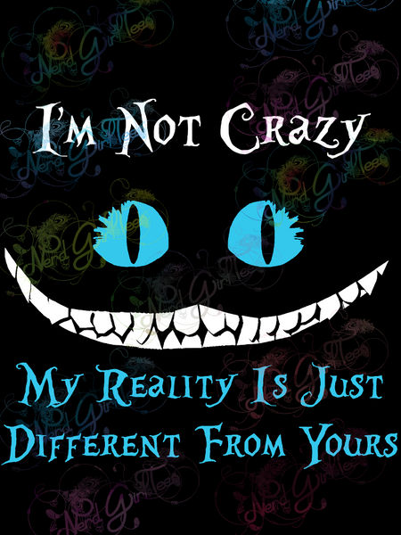 Download I M Not Crazy My Reality Is Different From Yours Cheshire Cat Book Nerdgirltees 3D SVG Files Ideas | SVG, Paper Crafts, SVG File