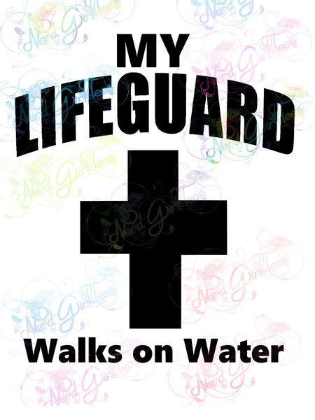 Download My Lifeguard Walks On Water Christianity Digital Print Svg Png Nerdgirltees