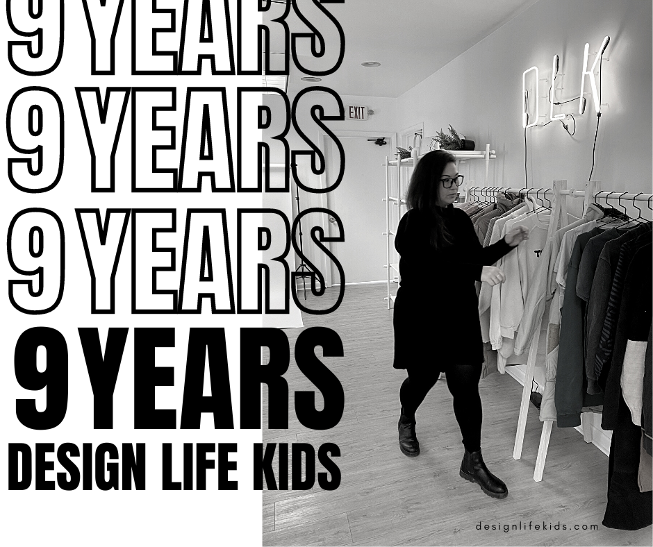 Celebrating 9 Years at Design Life Kids.