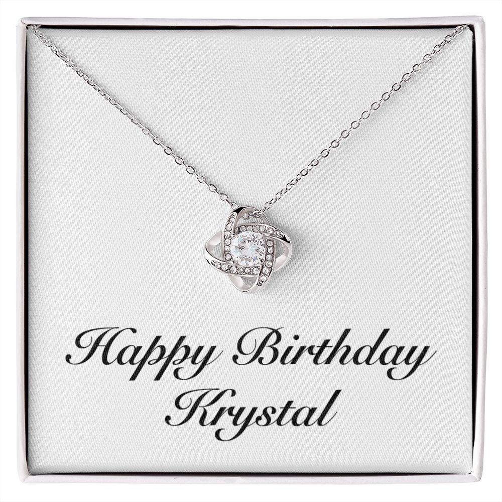 Happy Birthday Krystal - Love Knot Necklace