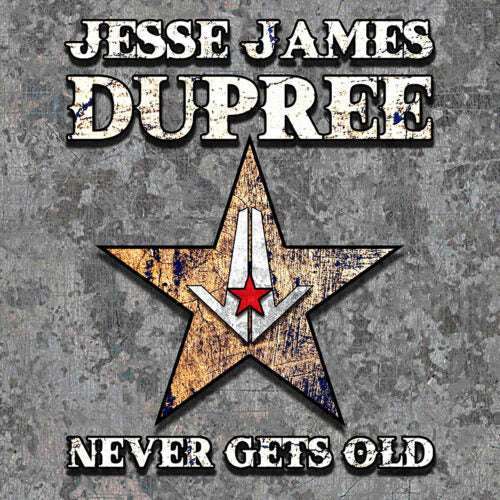 Jesse James Dupree - NEVER GETS OLD