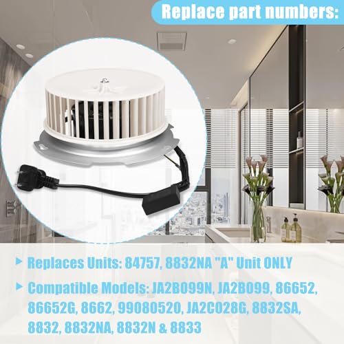 Upgraded 8832NA Blower Motor Compatible with Nutone 84757 JA2B099N Bathroom Fan Motor Replace 8832NA “A” Unit ONLY JA2B099  86652G  86652  8662  JA2C028G  99080520  8832  8832SA  8832N & 8833