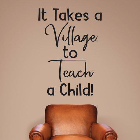 It Takes A Village To Teach A Child 0465 School Wall Sticker Tea Wall Decal Studios Com