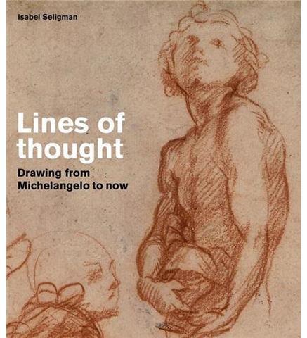 Lines of thought Drawing from Michelangelo to Now 