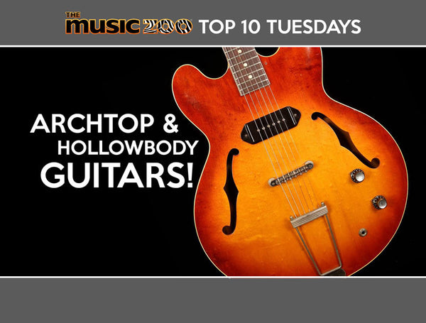 Top 10 Tuesdays: Our Best Archtops & Hollowbodies in Stock!