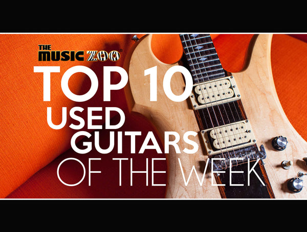 This Week's Top 10 Used Guitars At The Music Zoo