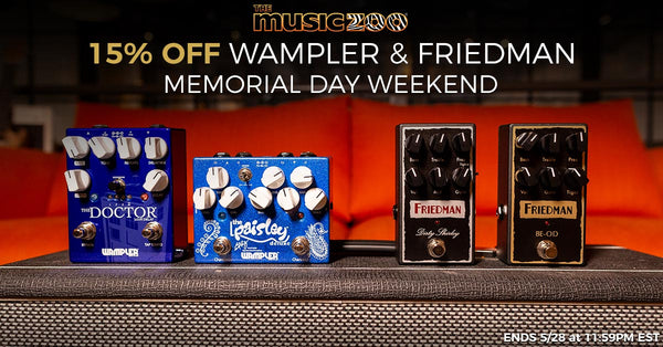Save 15% off Wampler and Friedman Effects for Memorial Day Weekend!