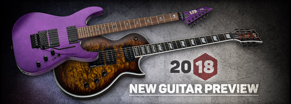 Check out the ESP 2018 New Guitar Preview!