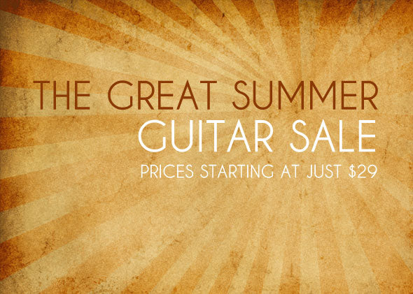 Get Huge Savings At Our Great Summer Guitar Sale