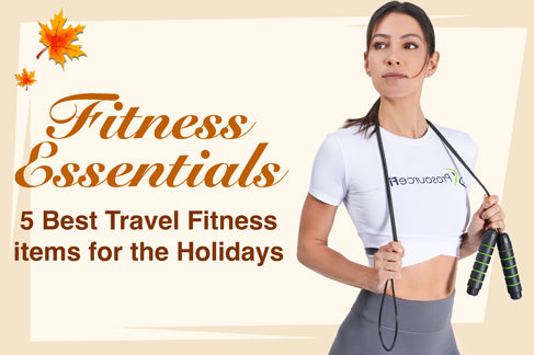 7 Fitness Essentials for Traveling