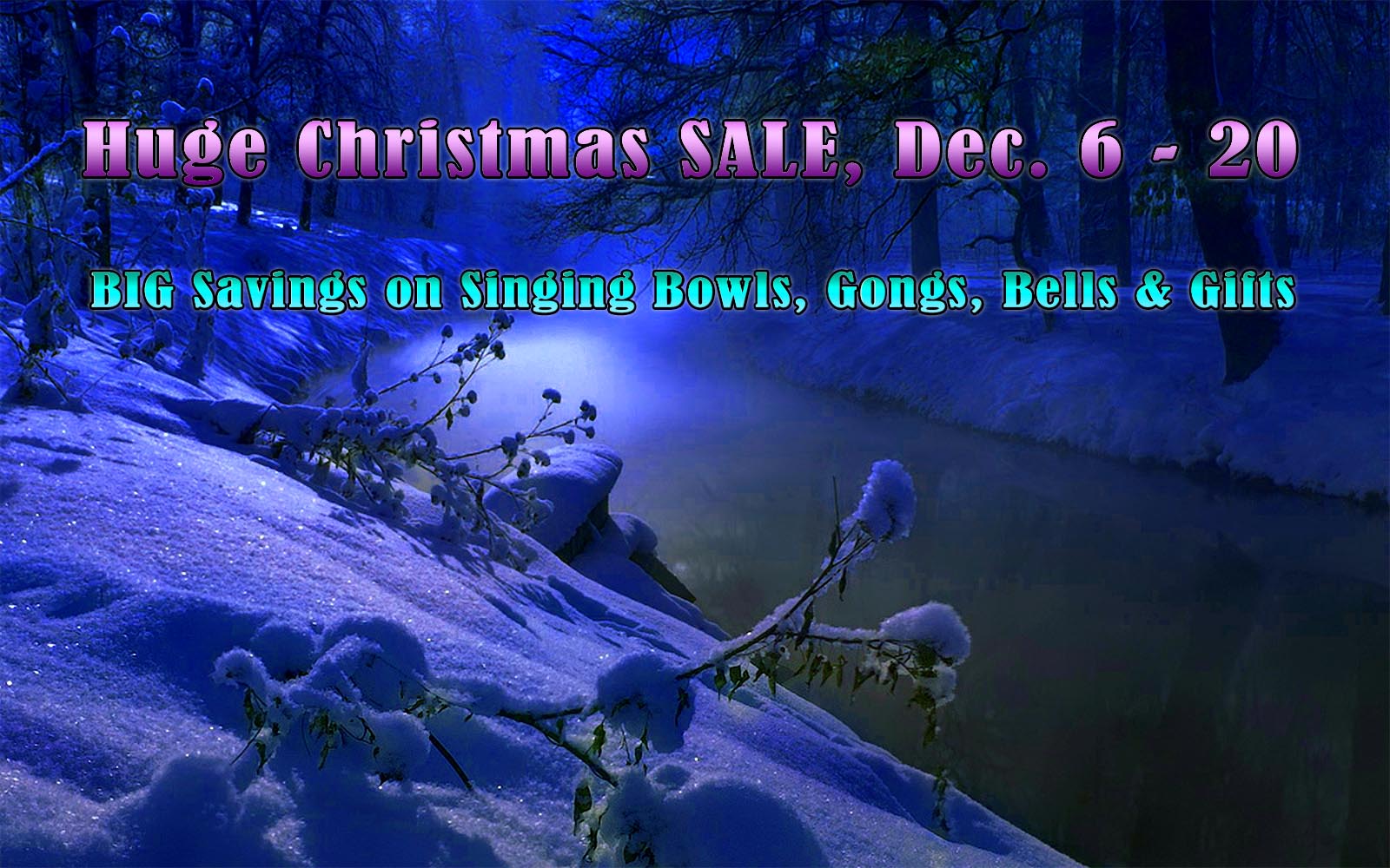 HUGE Christmas SALE, Dec. 6 - 20 at Heaven of Sound: BIG Savings on Singing Bowls, Gongs, Bells, Gifts