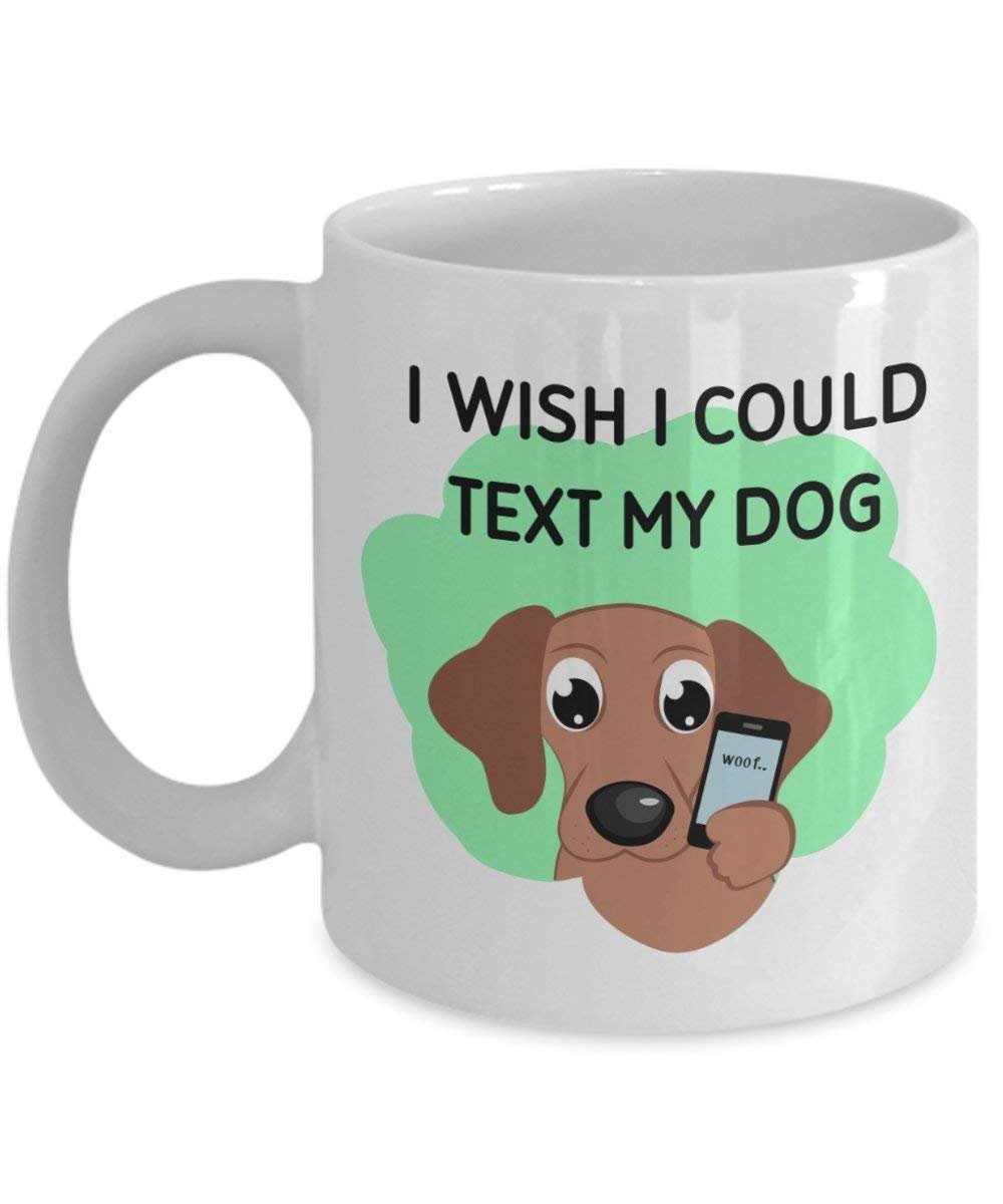 I Wish I Could Text My Dog Becher聽鈥撀燜unny Tee Hot Cocoa Kaffeetasse聽鈥撀燦euheit Geburtstag Weihnachten