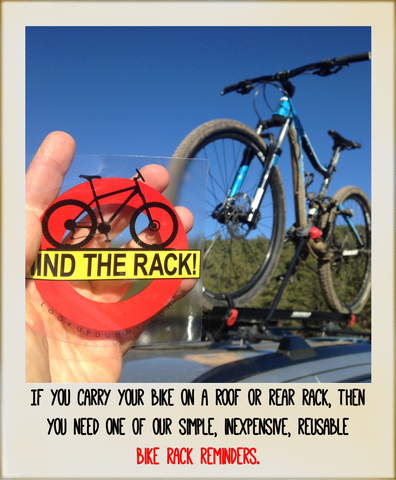 Protect your bikes as they are transported to and from riding with our bike rack reminder. 